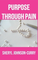 Purpose Through Pain 1735267295 Book Cover
