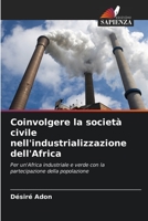 Coinvolgere la società civile nell'industrializzazione dell'Africa: Per un'Africa industriale e verde con la partecipazione della popolazione 6206130266 Book Cover