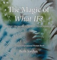 The Magic of What If? 1633370887 Book Cover