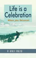Life is a Celebration: When you balance 9395038217 Book Cover