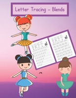 Letter Tracing - Blends: Using blends to spell words with a ballerinas. B091DFS7RW Book Cover