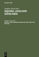 Georg Joachim Goschen: Ein Verlager Der Spataufklarung Der Deutchen Klassic : Geschichte Und Bibliographie Des Goschenverlages (Ein Verleger Der Spataufklarung Und Der Deutschen Klasik , Vol 2) 3110137976 Book Cover