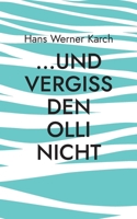 ...und vergiss den Olli nicht: Roman 3755724049 Book Cover