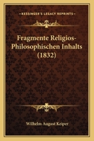 Fragmente Religios-Philosophischen Inhalts (1832) 1160094497 Book Cover