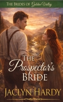 The Prospector's Bride (Brides of Golden Valley) 1697309178 Book Cover