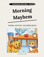 Morning Mayhem: Animal Edition (Morning Mayhem Series) B0HBZNYSSZ Book Cover