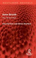 Anne Brontë: Her Life and Work 1041012861 Book Cover