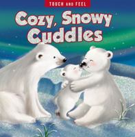 Cozy, Snowy Cuddles Touch and Feel 1400209781 Book Cover