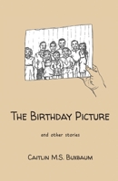 The Birthday Picture: and Other Stories 1733267786 Book Cover