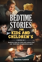 BEDTIME STORIES FOR KIDS AND CHILDREN'S (2 Books in 1): Bedtime tales for kids with values that can hold their imaginations open. B096M1NMKF Book Cover