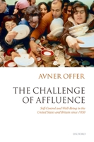 The Challenge of Affluence: Self-Control and Well-Being in the United States and Britain since 1950 0198208537 Book Cover