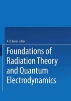 Foundations of Radiation Theory and Quantum Electrodynamics 1475706731 Book Cover