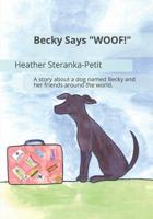 Becky Says WOOF!: A story about a dog named Becky and her friends around the world. 1076205747 Book Cover