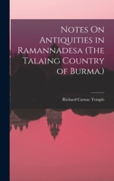 Notes on Antiquities in Ramannadesa, the Talaing Country of Burma (1894) 1166937682 Book Cover