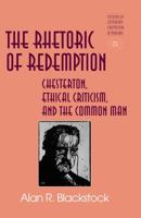 The Rhetoric of Redemption: The Literary Criticism of G.K. Chesterton 1433119803 Book Cover