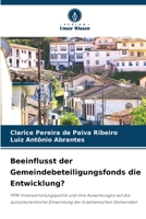 Beeinflusst der Gemeindebeteiligungsfonds die Entwicklung?: FPM-Innenverteilungspolitik und ihre Auswirkungen auf die sozioökonomische Entwicklung der brasilianischen Gemeinden 6205878275 Book Cover