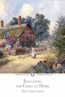 Educating the Child at Home 1649651554 Book Cover