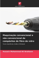 Maquinação convencional e não convencional de compósitos de fibra de vidro (Portuguese Edition) 6209955185 Book Cover