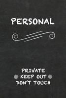 Personal Private Keep Out Don't Touch: Diary Blackboard Design 1796410470 Book Cover