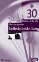 30 Minuten für die überzeugende Selbstdarstellung 393079991X Book Cover