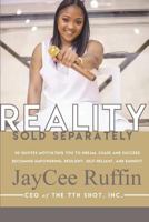 Reality Sold Separately: 50 Daily Quotes and Health Tips for the Unfulfilled Dreamer 1537744356 Book Cover