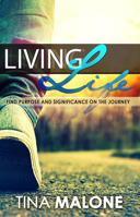 Living Life: Find Purpose and Significance on the Journey 0971706565 Book Cover