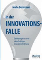 In der Innovationsfalle: Überlegungen zu einer zukunftsfähigen Innovationsförderung 3838211391 Book Cover