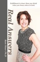 Real Answers: Fulfillment is closer than you think when you know where to look. 1452591954 Book Cover