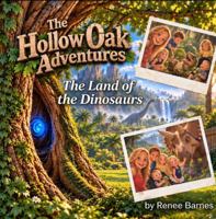 The Land of the Dinosaurs (The Hollow Oak Adventures) B0HN1BXRRS Book Cover