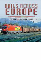 Rails Across Europe: Eastern and Southern Europe 1473844320 Book Cover