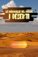 Le meraviglie del mondo: i deserti 1006719520 Book Cover