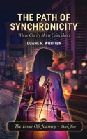 The Path of Synchronicity: Where Clarity Meets Coincidence (The Inner OS Journey) B0H3931QZM Book Cover