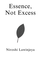 Essence, Not Excess 1919204326 Book Cover