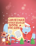 Christmas Word Search Book For Kids: 30 Easy Large Print Word Find Puzzles for Kids: Jumbo Word Search Puzzle Book (8.5"x11") with Fun Themes! (Word ... ... Regular Christmas Coloring Sheets Inside 1674713029 Book Cover