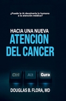 Hacia una nueva atención del cáncer (Spanish Edition) B0GFD5T4RK Book Cover