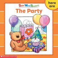 Party: Here, Are (Sight Word Readers Series) 0439511607 Book Cover