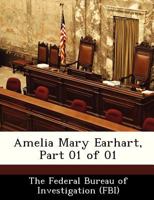 Amelia Mary Earhart, Part 01 of 01 1288540043 Book Cover