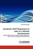 Academic Staff Responses to roles in a Market Environment 3843371636 Book Cover