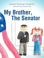 My Brother, The Senator 1449706290 Book Cover