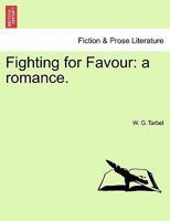 Fighting for Favour: a romance. 1241579008 Book Cover