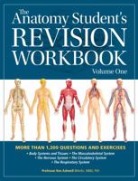 The Anatomy Student's Revision Workbook: Volume One 0857625934 Book Cover