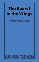 The Secret in the Wings: A Play 0810129876 Book Cover