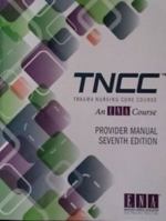 TNCC Trauma Nursing Core Course Provider Manual 0935890769 Book Cover