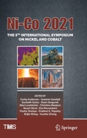 Ni-Co 2021: The 5th International Symposium on Nickel and Cobalt 3030656462 Book Cover