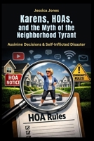 Karens, HOAs, and the Myth of the Neighborhood Tyrant: How a Few Stories Became an Internet Legend (Micro Histories) B0GSR1W2T9 Book Cover