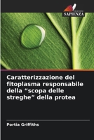 Caratterizzazione del fitoplasma responsabile della "scopa delle streghe" della protea (Italian Edition) 6209891187 Book Cover
