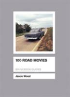 100 Road Movies (BFI Screen Guides) 1844571602 Book Cover