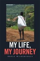 My Life, My Journey 1524595446 Book Cover