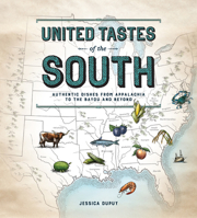 United Tastes of the South: Authentic Dishes From Appalachia To The Bayou And Beyond 0848755855 Book Cover