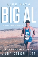 Life with Big Al (Early Alzheimer's) a Caregivers Diary 0359287913 Book Cover